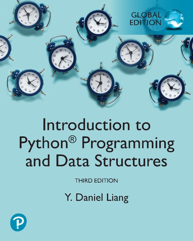 Liang - Introduction to Python Programming and Data Structures, Global Edition, 3rd edition