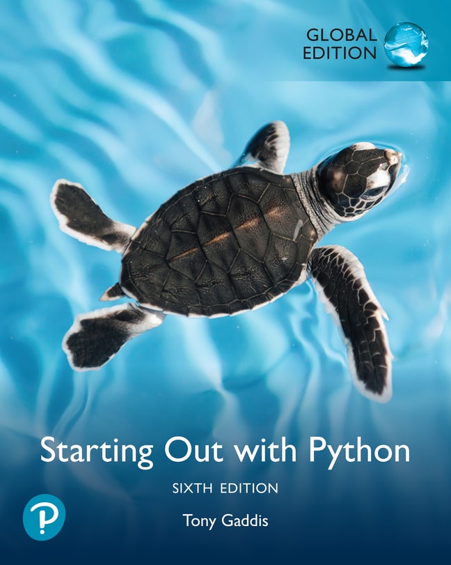 Starting Out with Python, Global Edition, 6th edition