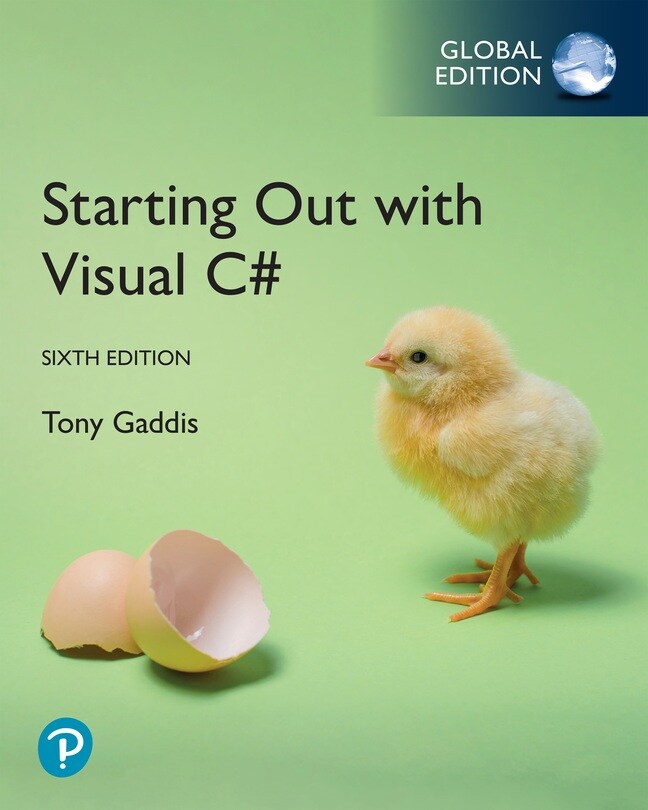 Starting out with Visual C#, Global Edition, 6th Edition