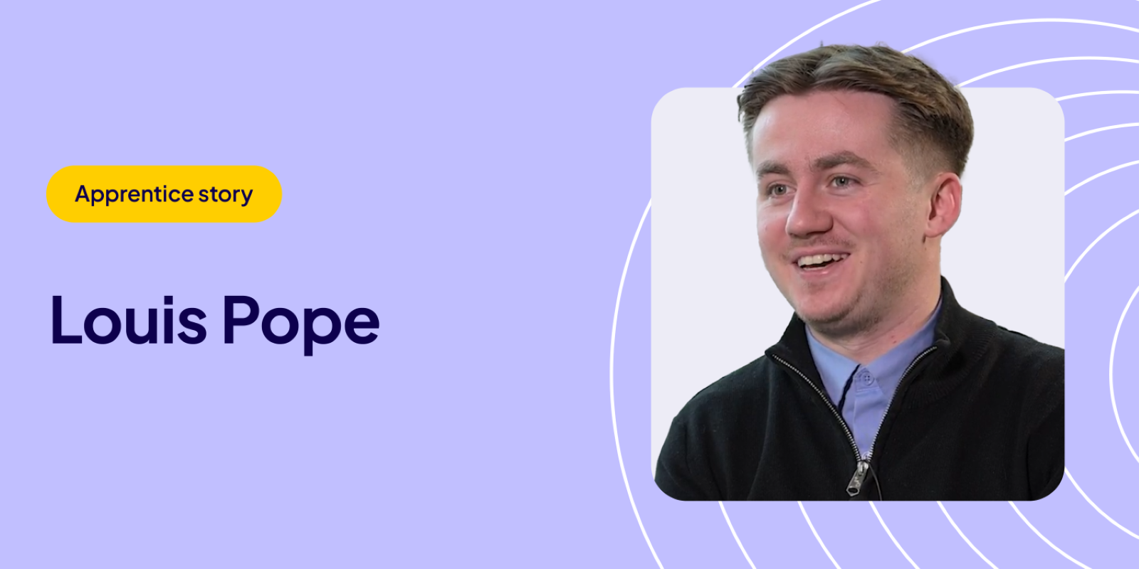 Louis Pope - Apprentice story