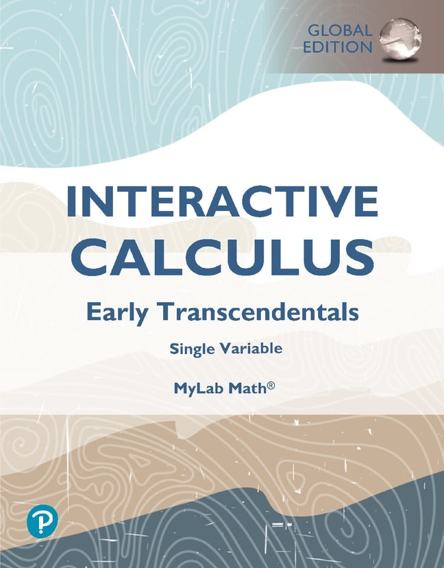 Interactive Calculus, Early Transcendentals, Global Edition, 1st edition
