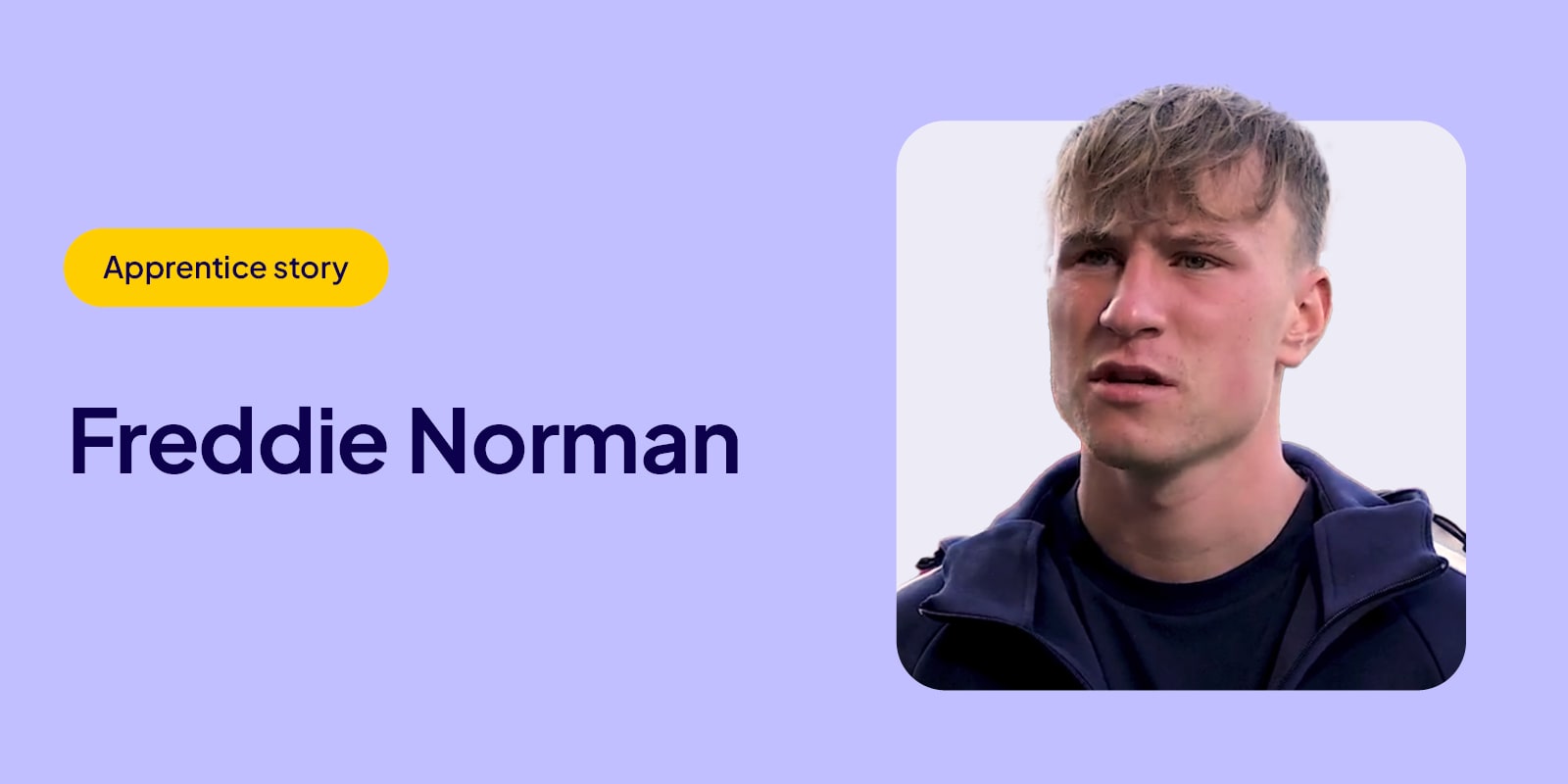 Freddie Norman - Apprentice story