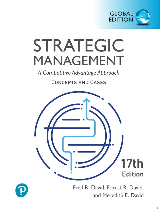 Strategic Management: A Competitive Advantage Approach, Concepts and Cases, Global Edition, 17th edition