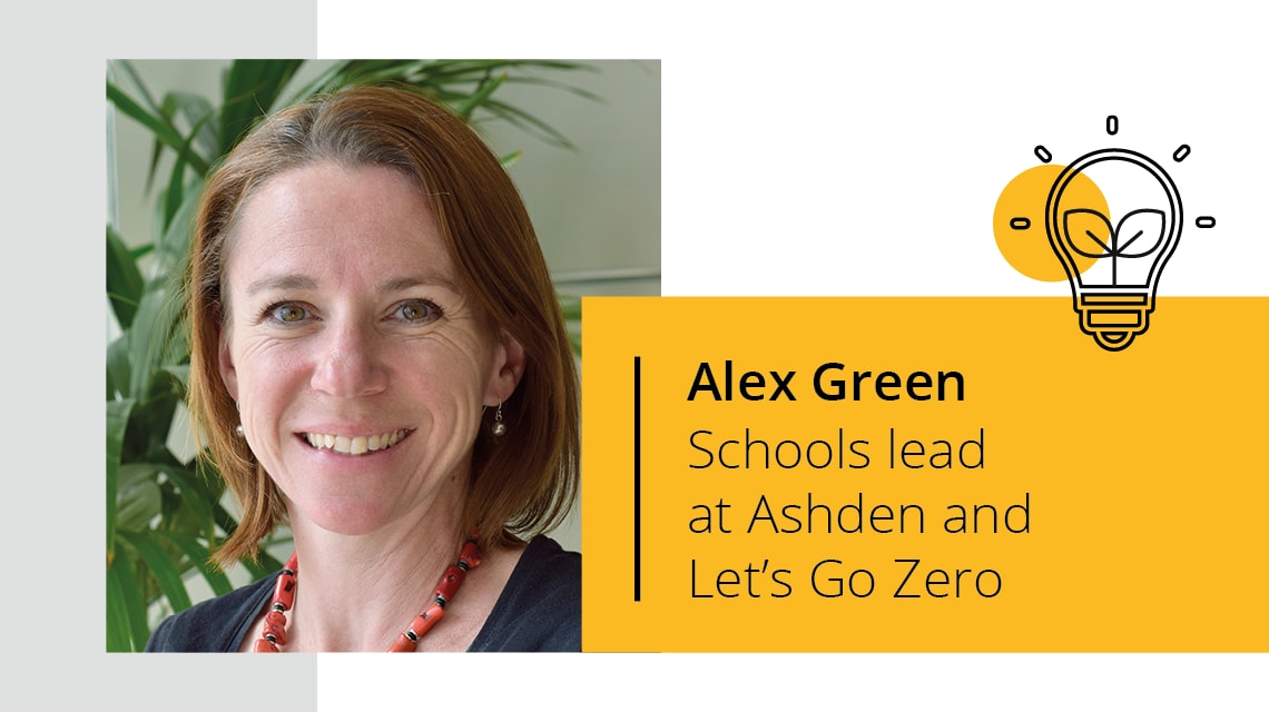 Alex Green: Schools lead at Ashden and Let's Go Zero