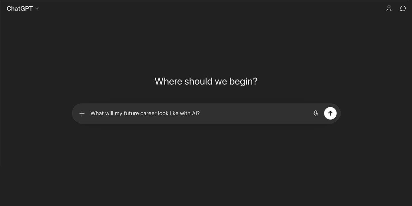 Image shows a ChatGPT prompt that reads “What will my future career look like with AI?” against a dark background with the header “Where should we begin?” 