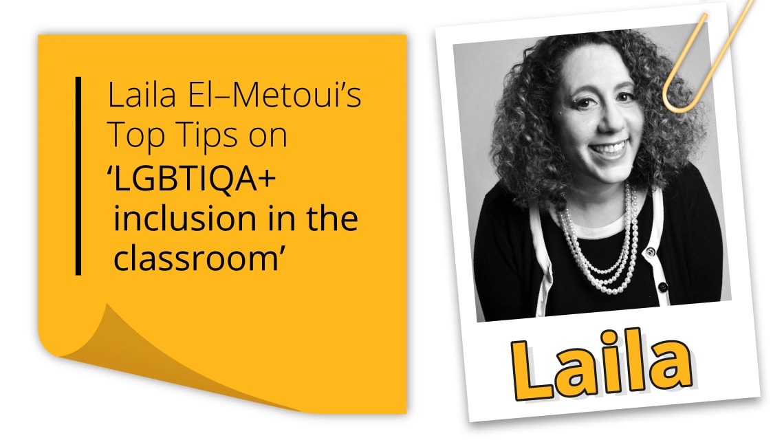 Laila El-Metoui's Top Tips on 'LGBTIQA+ inclusion in the classroom'