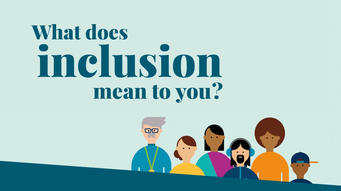 What does inclusion mean to you?