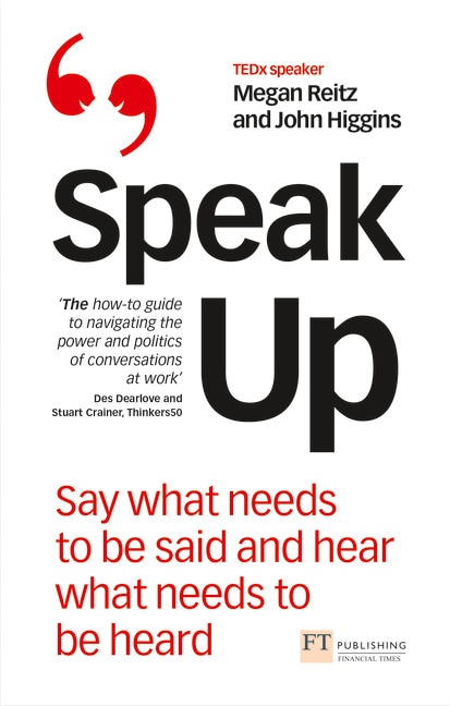 Image of the cover of a book written by John Higgins and Megan Reitz, titled 'Speak Up'