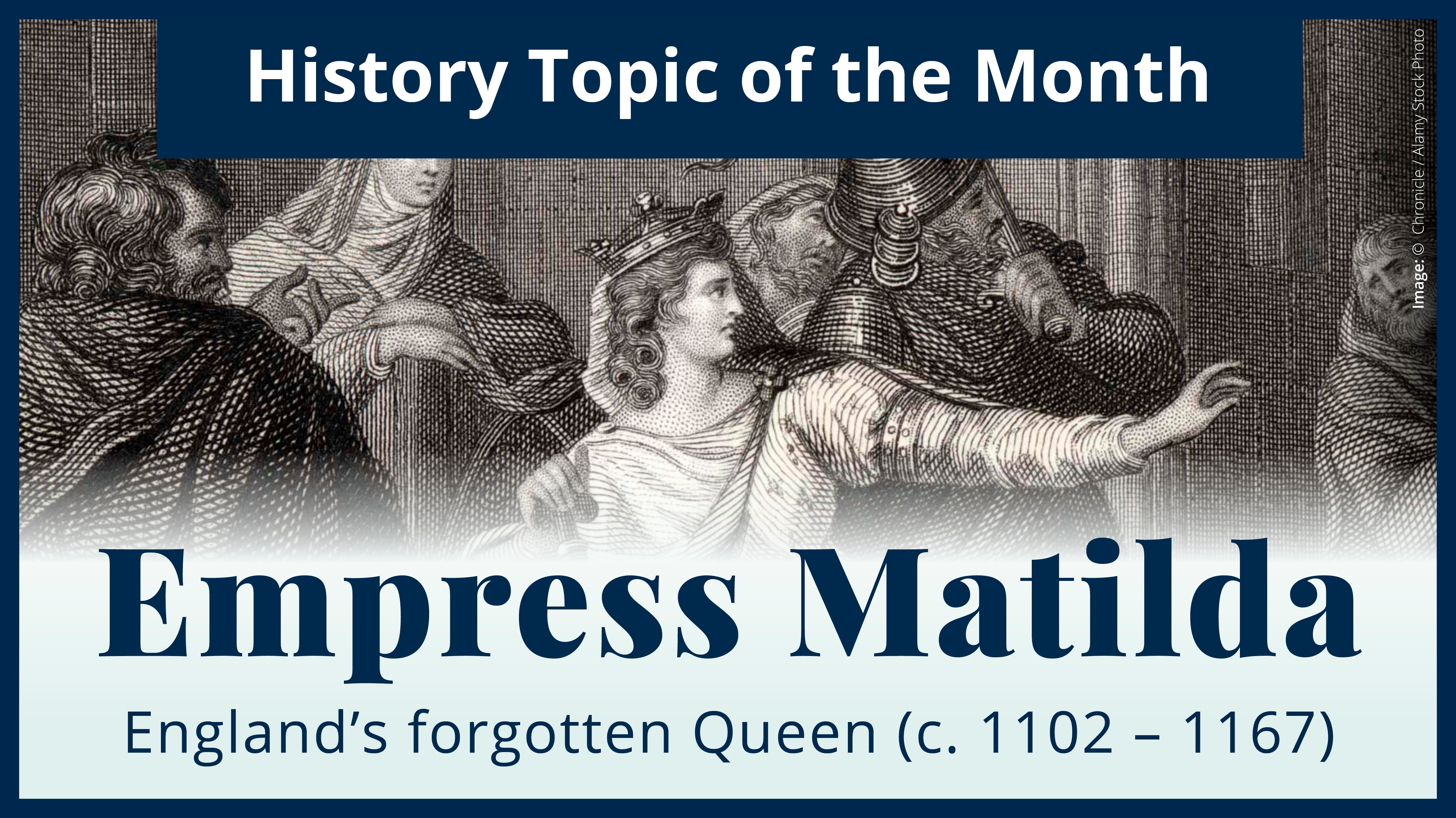 History topic of the month: Empress Matilda