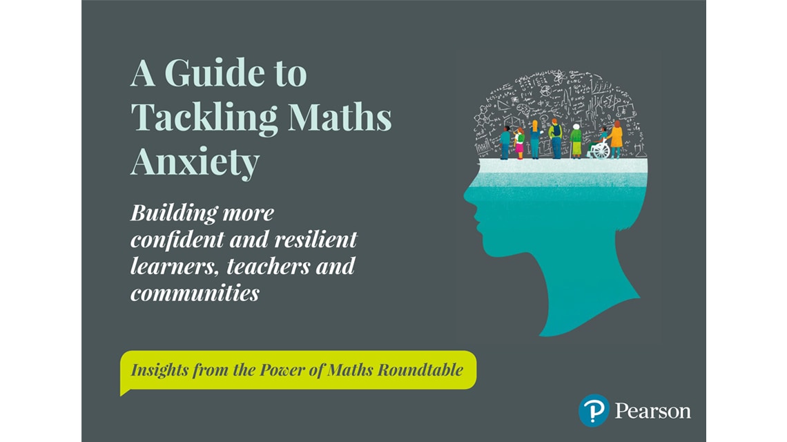A Guide to Tackling Maths Anxiety. Building more confident and resilient learners, teachers and communities.