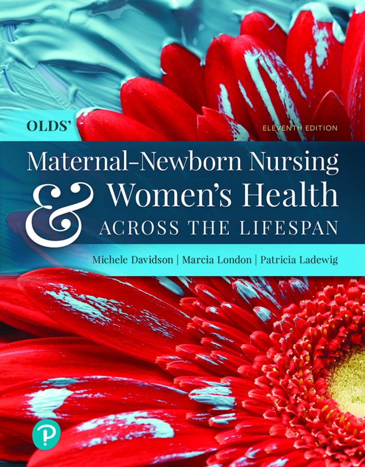Olds' Maternal-Newborn Nursing & Women's Health Across the Lifespan, 11th Edition