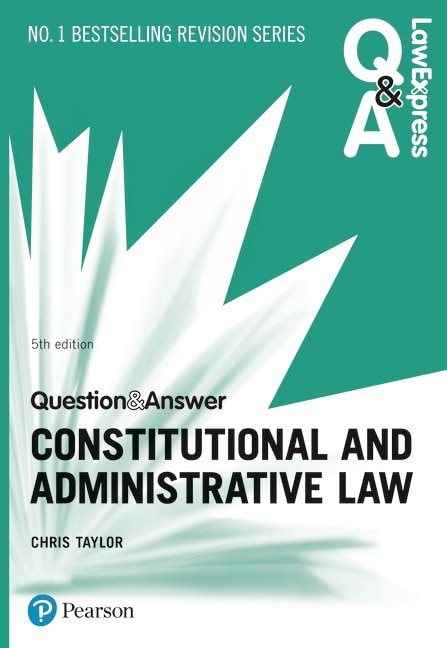 Law Express Question and Answer: Constitutional and Administrative Law, 5e