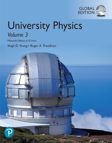 University Physics with Modern Physics, Volume 3 (Chapters 37-44), Global  Edition