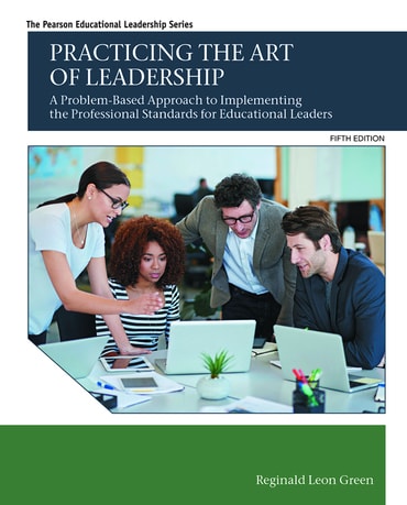 Practicing the Art of Leadership: A Problem-Based Approach to Implementing  the Professional Standards for Educational Leaders