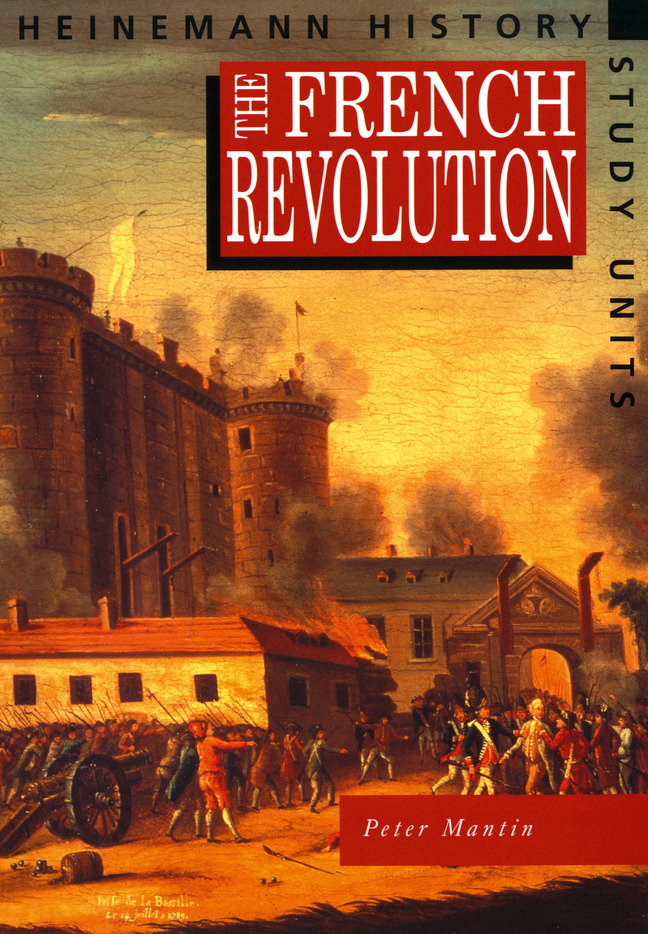 Heinemann History Study Units: Student Book.  The French Revolution