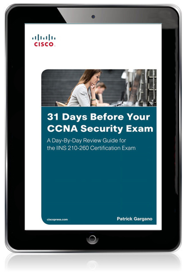 31 Days Before Your CCNA Security Exam: A Day-By-Day Review Guide for the IINS 210-260 Certification Exam