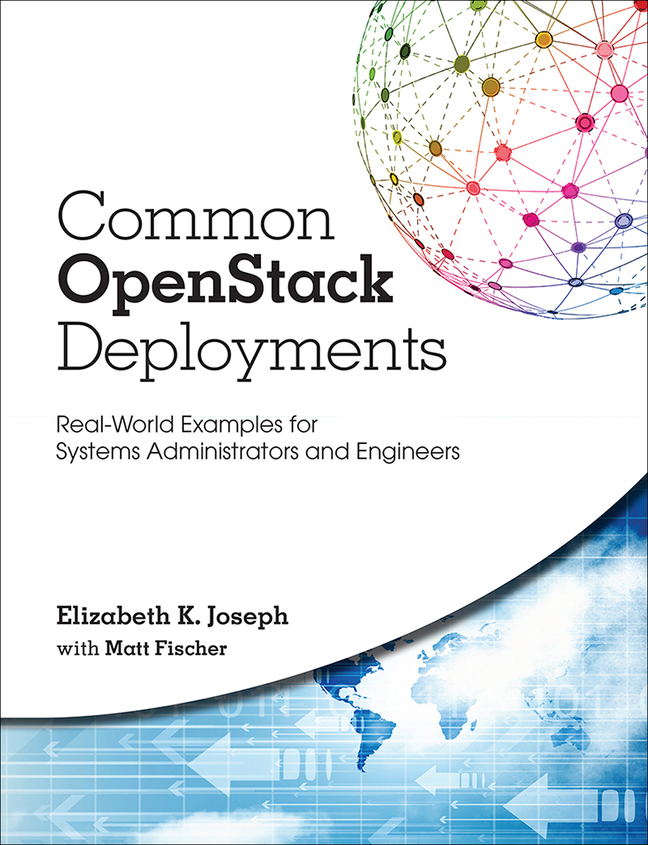 Common OpenStack Deployments: Real World Examples for Systems Administrators and Engineers