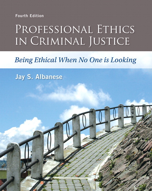 Professional Ethics in Criminal Justice: Being Ethical When No One is Looking (Subscription)