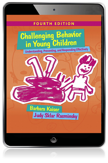 Challenging Behavior in Young Children: Understanding, Preventing and Responding Effectively (Subscription)