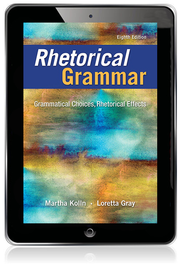 Rhetorical Grammar: Grammatical Choices, Rhetorical Effects (Subscription)