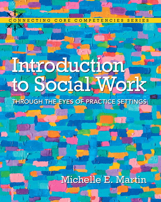 Introduction to Social Work: Through the Eyes of Practice Settings (Subscription)