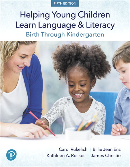Helping Young Children Learn Language and Literacy: Birth Through Kindergarten (Subscription)
