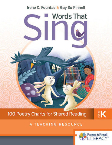 Fountas & Pinnell Classroom Shared Reading Words That Sing, (K) 100 Poetry Charts for Shared Reading