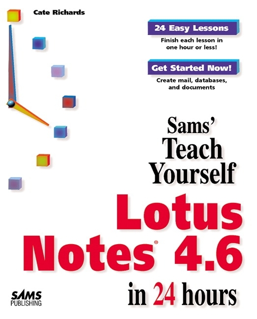 Sams Teach Yourself Lotus Notes 4.6 in 24 Hours