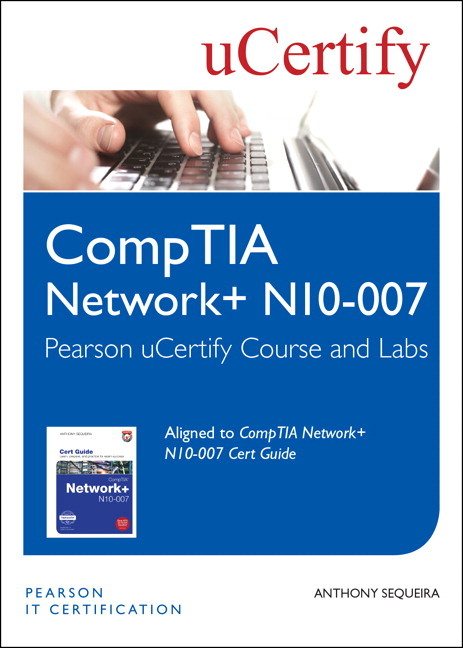 CompTIA Network+ N10-007 Pearson uCertify Course and Labs Student ...