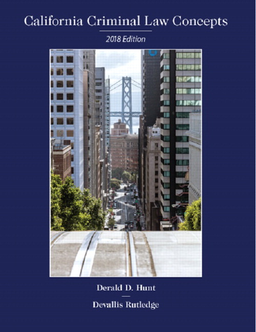 California Criminal Law Concepts, 2018 Edition Criminal Law