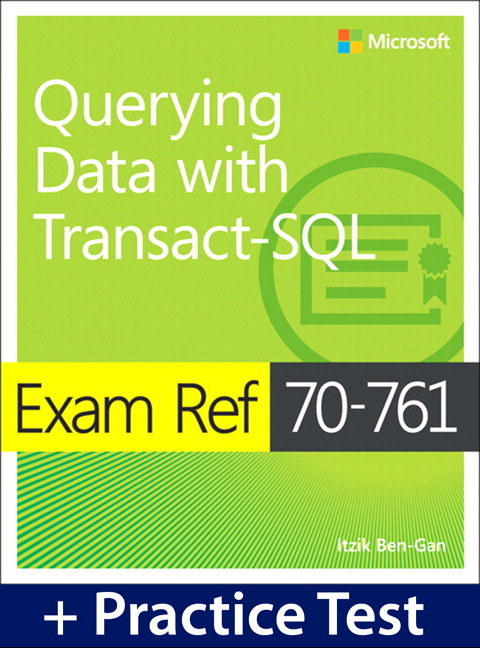 Exam Ref 70-761 Querying Data with Transact-SQL with Practice Test