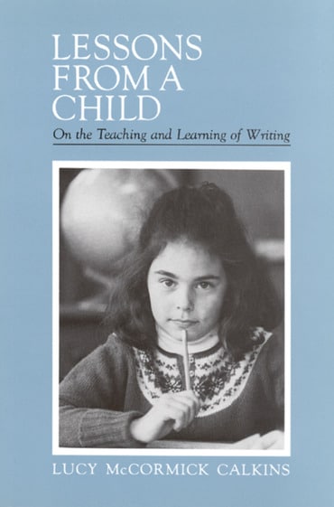 Lessons from a Child: On the Teaching and Learning of Writing