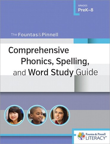 Fountas & Pinnell Comprehensive Phonics, Spelling, and Word Study Guide