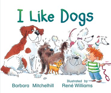 Rigby Literacy Emergent Level 2: I Like Dogs (Reading Level 1/F&P Level A)