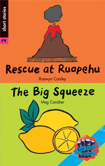 Rigby Literacy Collections Level 5 Phase 9: Rescue at Ruapehu/The Big Squeeze (Reading Level 30+/F&P Level V-Z)
