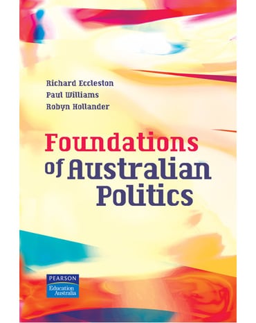 Foundations of Australian Politics (Pearson Original Edition)