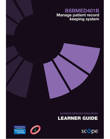 BSBMED401B Manage patient record keeping system Learner Guide