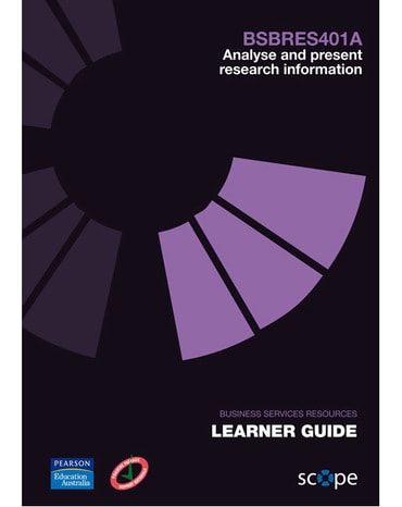 BSBRES401A Analyse and present research information Learner Guide