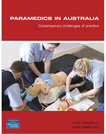 Paramedics In Australia: Contemporary challenges of practice (Pearson Original Edition)
