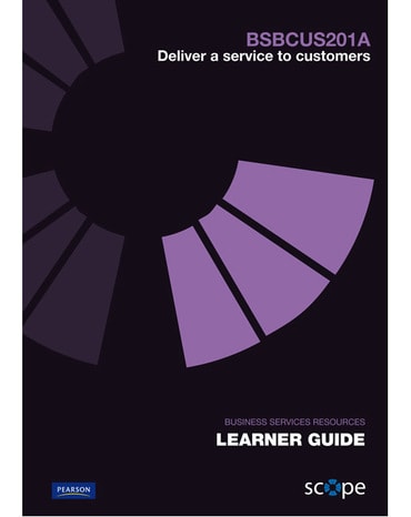 BSBCUS201A Deliver a service to customers Learner Guide