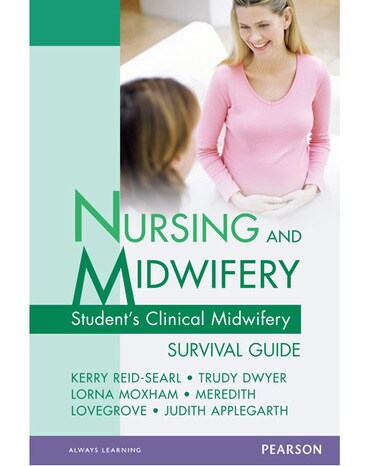 Nursing and Midwifery: Student's Clinical Midwifery Survival Guide