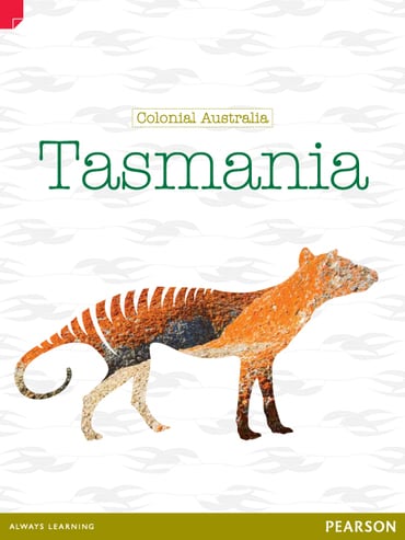 Discovering History (Upper Primary) Colonial Australia: Tasmania (Reading Level 30+/F&P Level W)