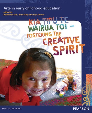Kia Tipu Te Wairua Toi, Fostering the creative spirit: Arts in early childhood education