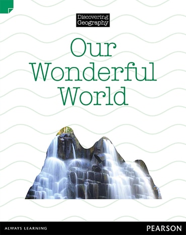Discovering Geography - Lower Primary: Our Wonderful World (Reading Level 11/F&P Level G)