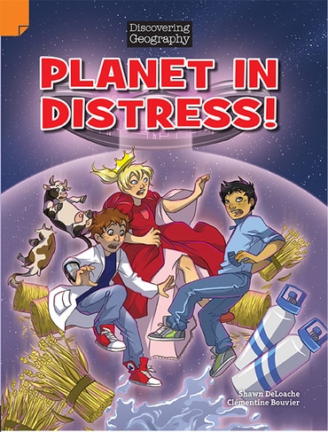 Discovering Geography (Middle Primary Comic Topic Book): Planet in Distress! (Reading Level 28/F&P Level S)
