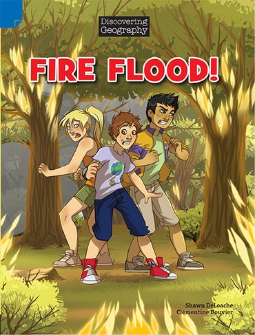 Discovering Geography (Upper Primary Comic Topic Book): Fire Flood! (Reading Level 29/F&P Level T)