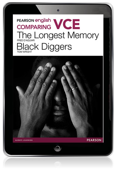 Pearson English VCE Comparing The Longest Memory and The Black Diggers eBook