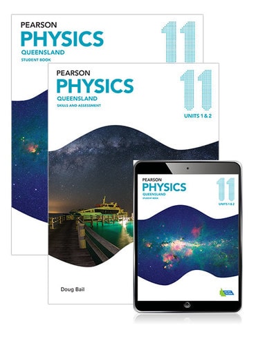 Pearson Physics Queensland 11 Student Book, eBook and Skills & Assessment Book