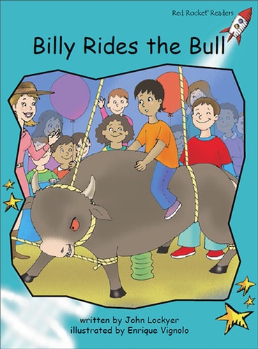 Red Rocket Readers: Fluency Level 2 Fiction Set C: Billy Rides the Bull (Reading Level 17/F&P Level J)
