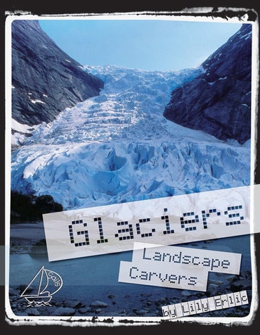 MainSails 3 (Ages 11-12): Glaciers Landscape Carvers